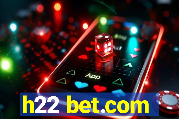 h22 bet.com